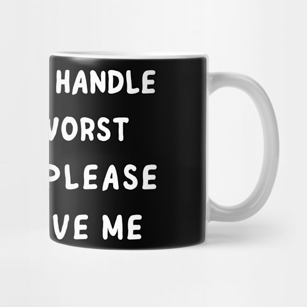 if you cant handle me at my worst - back print by mdr design